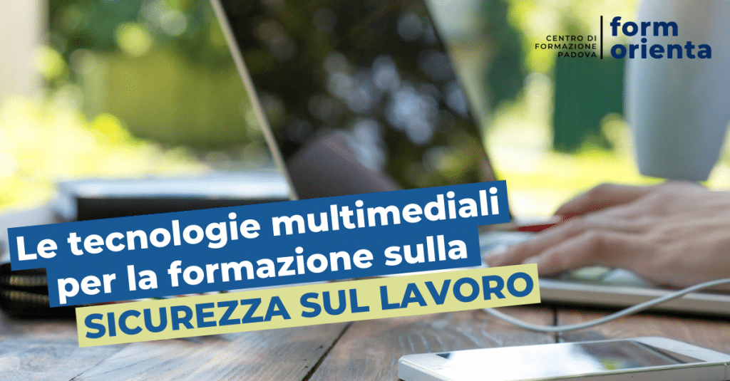 Featured image for “Le tecnologie multimediali per la formazione sulla sicurezza sul lavoro”