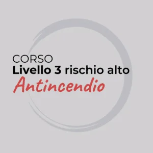Corso Antincendio Livello 3 rischio alto