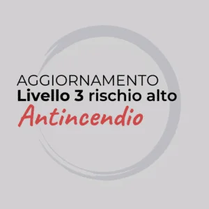 Corso di aggiornamento antincendio livello 3 rischio alto