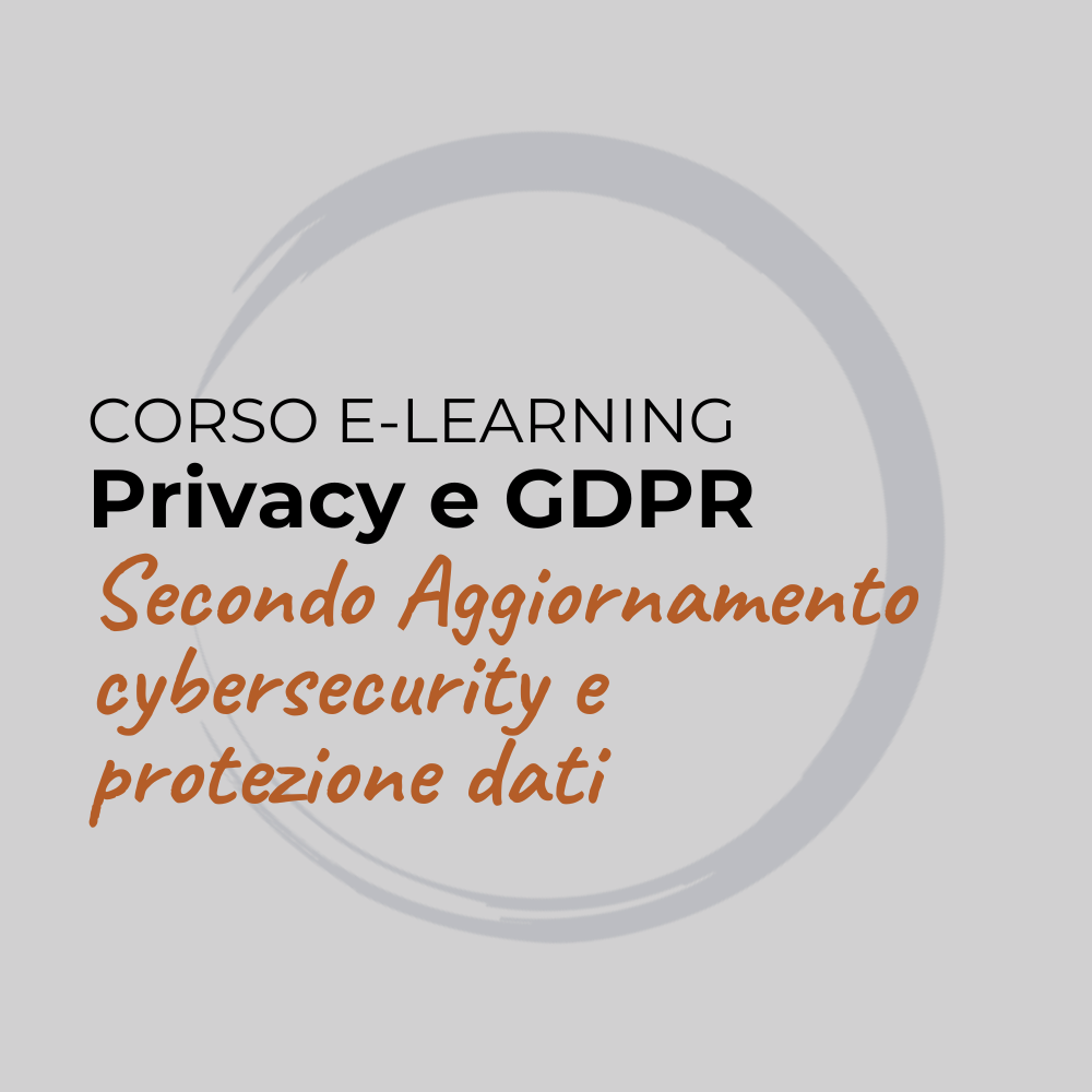 Secondo Aggiornamento Privacy e GDPR e-learning: cybersecurity e protezione dati