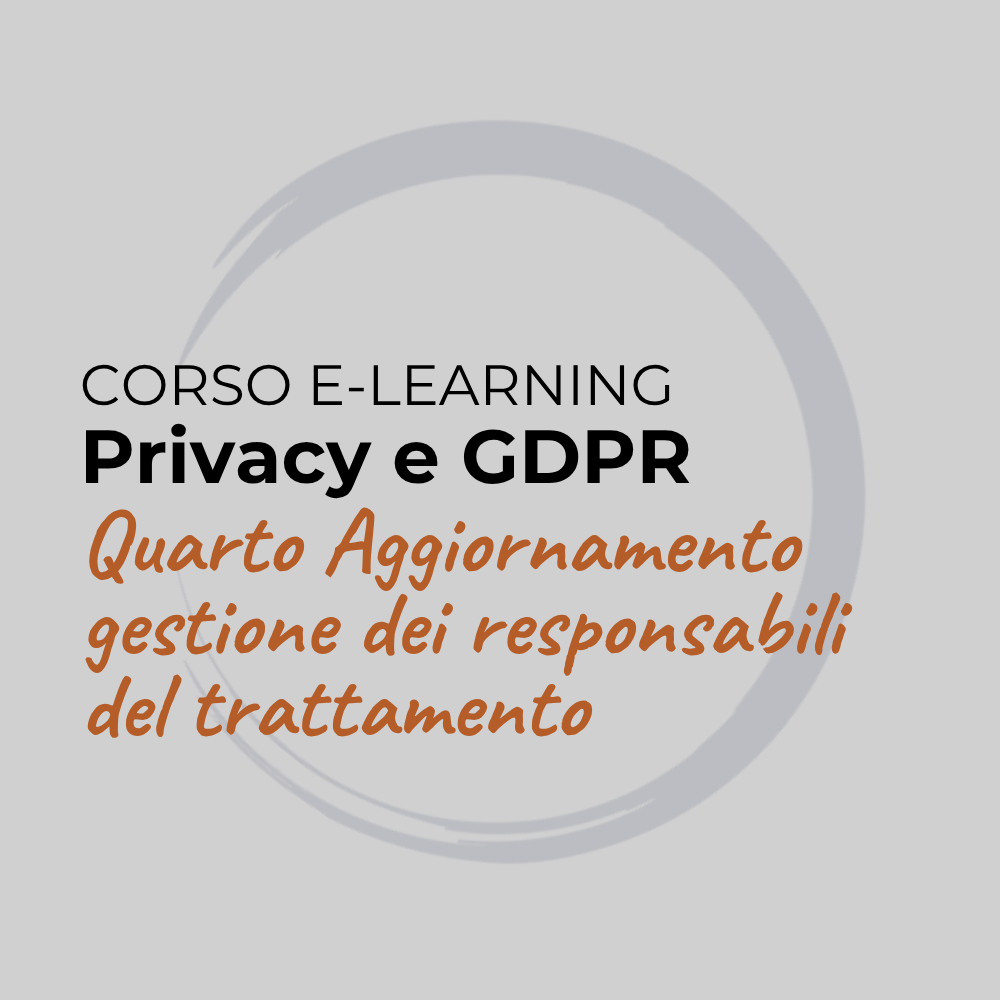 Quarto Aggiornamento Privacy e GDPR e-learning: gestione dei responsabili del trattamento